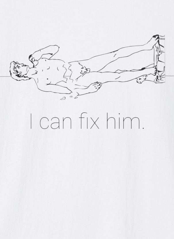 I can fix him.