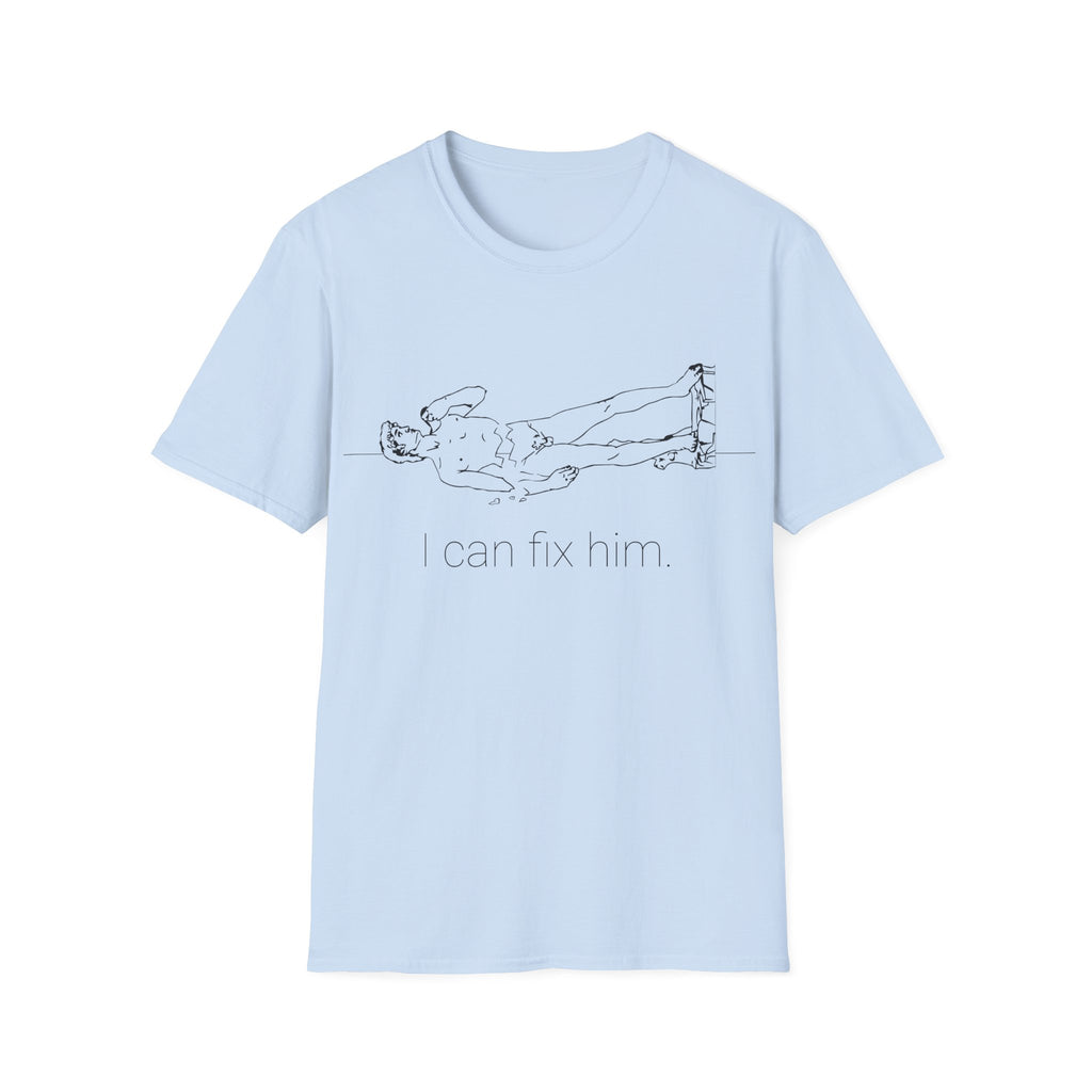 I can fix him.